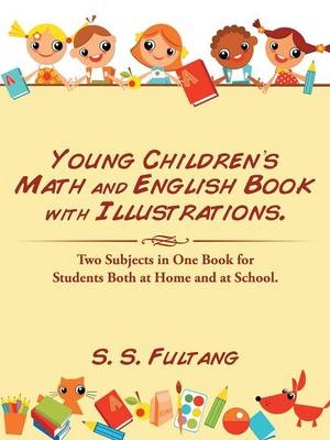 Young Children's Math and English Book with Illustrations. - S S Fultang