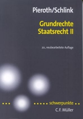 Staatsrecht II. Grundrechte - Bodo Pieroth, Bernhard Schlink