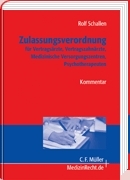 Zulassungsverordnung für Vertragsärzte, Vertragszahnärzte, Medizinische Versorgungszentren, Psychotherapeuten - Rolf Schallen