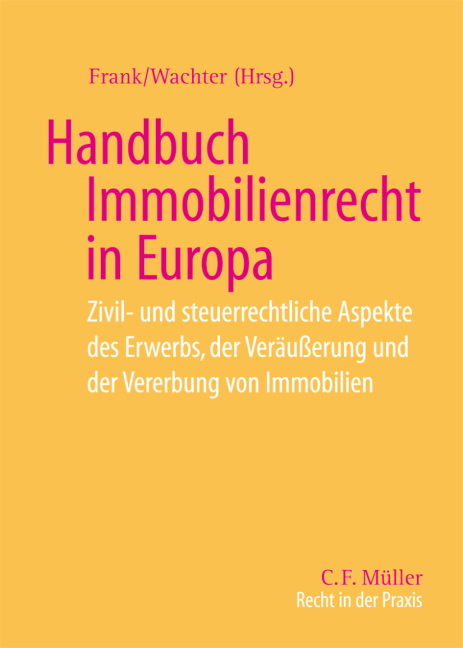 Handbuch Immobilienrecht in Europa - Torsten Bogen, Rodolfo Dolce, Markus Eberl, Wolfgang Eule, Christian Feketija, Aleš Fercic, Susanne Frank, Edina Gáspár, Duncan S. J. Grehan, Michael Grötsch, Stein Hegdal, Christoph Kocks, Beate Kopp, Helene Ludewig, Alexey Kuzmishin, Slawomir Lakomy, Lothar Lederer, Johan Mevesen, Stefan Meyer, Ingrid Meeussen, Line Olsen-Ring, Zoran Pokrovac, Orsolya Racz, Gerhard Ring, Claudie Rombach, Christian Rumpf, Sascha Schaeferdiek, Gerrit van Setten, Benedikt Selbherr, Pavao Škare, Svetlana Sevillano Canicio, Erik Steger, Natalia Sultanova, Matjaž Tratnik, Thomas Wachter, Wolfram Waldner, Raymond Watgen, Monique Watgen, Maria Winkler, Ines Wollmann, Dimitris Ziouvas, Jakub Adam