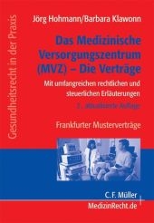 Das medizinische Versorgungszentrum - Die Verträge - Jörg Hohmann, Barbara Klawonn