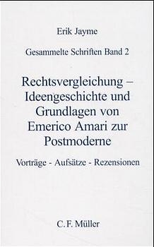 Rechtsvergleichung - Ideengeschichte und Grundlagen von Emerico Amari zur Postmoderne - Erik Jayme