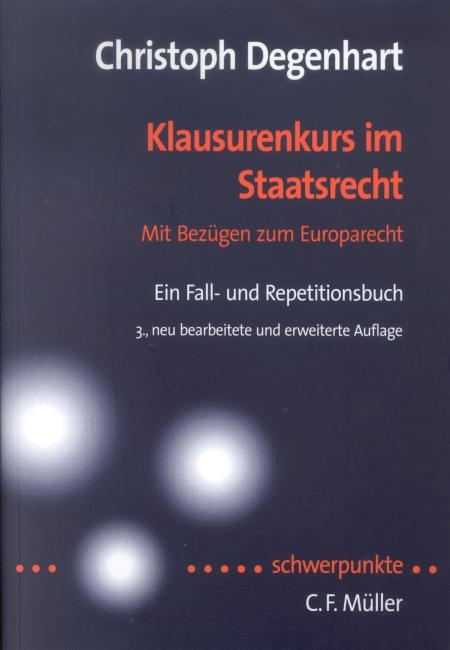 Klausurenkurs im Staatsrecht - Christoph Degenhart