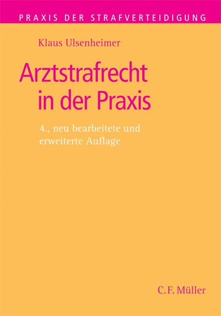 Arztstrafrecht in der Praxis - Klaus Ulsenheimer