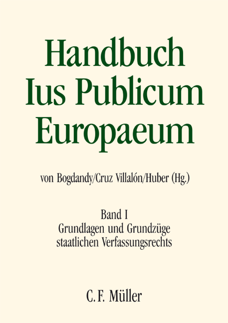 Handbuch Ius Publicum Europaeum - Leonard Besselink, Giovanni Biaggini, Pedro Cruz Villalón, Mario Dogliani, Horst Dreier, Gábor Halmai, Olivier Jouanjan, Stylianos-Ioannis G. Koutnatzis, Martin Loughlin, Manuel Medina Guerrero, Cesare Pinelli, Piotr Tuleja, Hans-Heinrich Vogel, Ewald Wiederin