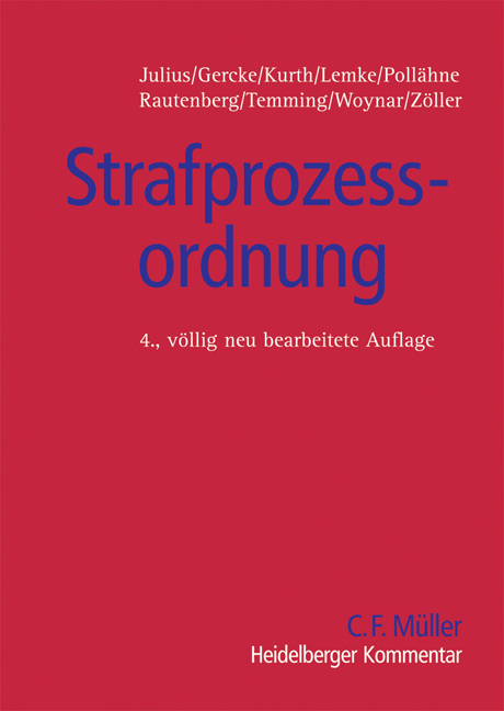 Strafprozessordnung - Karl-Peter Julius, Björn Gercke, Hans-Joachim Kurth, Michael Lemke, Helmut Pollähne, Erardo C. Rautenberg, Dieter Temming, Ines Woynar, Mark A. Zöller