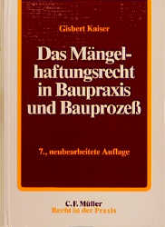 Das Mängelhaftungsrecht in Baupraxis und Bauprozeß - Gisbert Kaiser