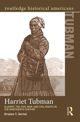 Harriet Tubman - Kristen T. Oertel