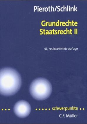 Grundrechte. Staatsrecht II - Bodo Pieroth, Bernhard Schlink