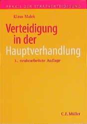 Verteidigung in der Hauptverhandlung - Klaus Malek