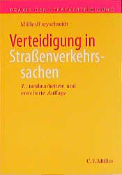 Verteidigung in Straßenverkehrssachen - Elmar Müller, Uwe Freyschmidt