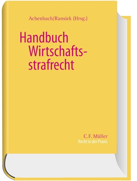 Handbuch Wirtschaftsstrafrecht - Ulrich Bente, Klaus Bernsmann, Andreas Ebert-Weidenfeller, Joachim Erdmann, Bernd J Fehn, Volker Gallandi, Michael Heghmanns, Uwe Hellmann, Wolfgang Joecks, Günther Kaul, Ludwig Kouker, Lothar Kuhlen, Oliver Löwe-Krahl, Andreas Mosbacher, Axel Nordemann, Eva M Ogiermann, Alexander Retemeyer, Christian Schröder, Jürgen Seier, Andreas Wattenberg, Carsten Wegner, Frank Zieschang