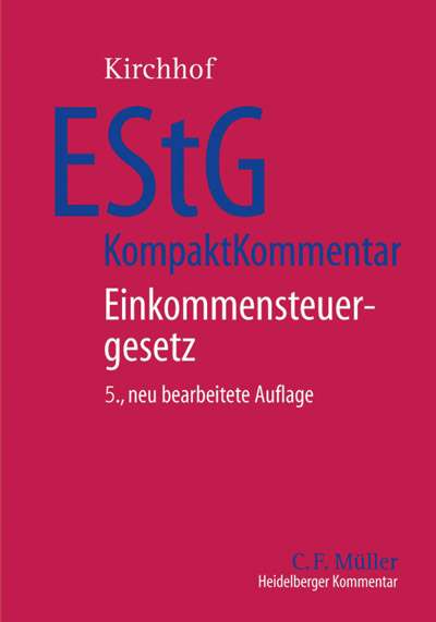 EStG KompaktKommentar - Hans J von Beckerath, Georg Crezelius, Thomas Eisgruber, Dagmar Felix, Peter Fischer, Dietmar Gosch, Monika Jachmann, Paul Kirchhof, Hanno Kube, Claus Lambrecht, Rudolf Mellinghoff, Wolfram Reiß, Christian Seiler