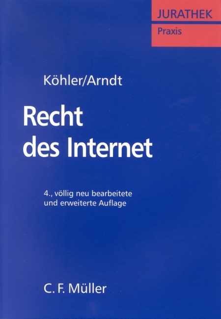 Recht des Internet - Markus Köhler, Hans W Arndt