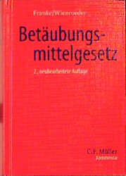 Betäubungsmittelgesetz - Karl Wienroeder, Ulrich Franke