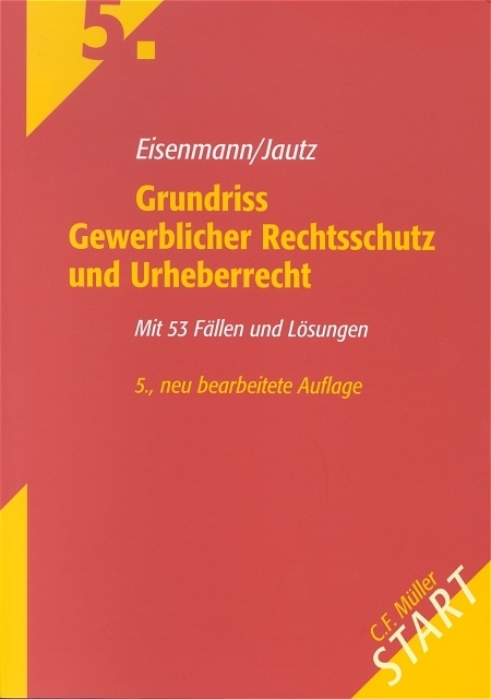 Grundriss Gewerblicher Rechtsschutz und Urheberrecht - Hartmut Eisenmann, Ulrich Jautz