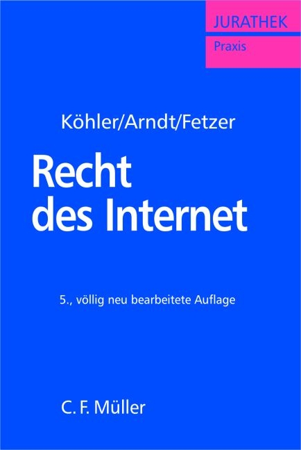 Recht des Internet - Markus Köhler, Hans W Arndt, Thomas Fetzer