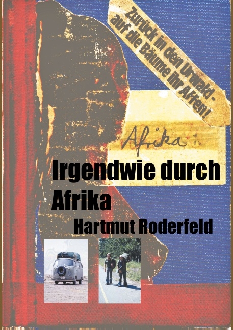 Irgendwie durch Afrika - Hartmut Roderfeld