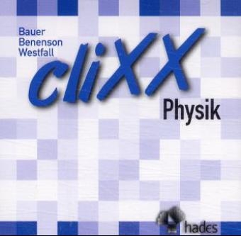 cliXX Physik - Wolfgang Bauer, Walter Benenson, Gary D Westfall