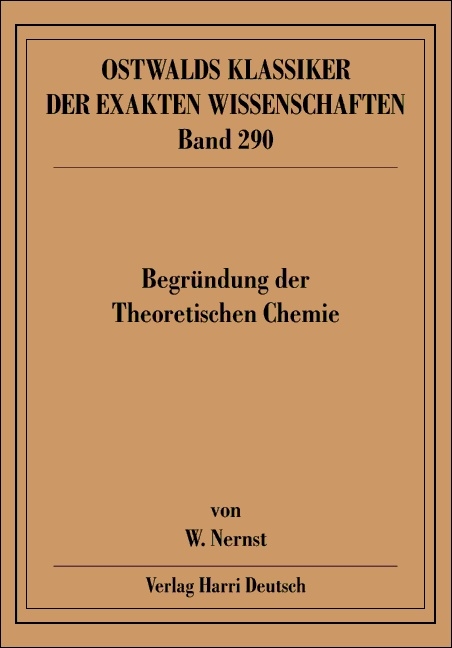 Begründung der Theoretischen Chemie - Walter Nernst