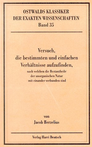 Versuch, die bestimmten und einfachen Verhältnisse aufzufinden, nach welchen die Bestandtheile der unorganischen Natur mit einander verbunden sind - Jacob Berzelius