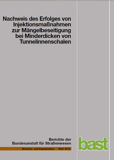 Nachweis des Erfolges von Injektionsmaßnahmen zur Mängelbeseitigung bei Minderdicken von Tunnelinnenschalen - E Rath, G Berthold, H Lähner