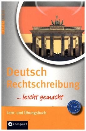 Deutsch Rechtschreibung ...leicht gemacht - Christoph Haas, Ingrid Schleicher, Wolfgang Menzel