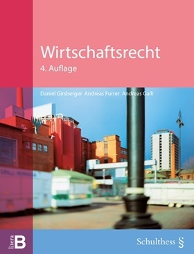 Wirtschaftsrecht - Andreas Furrer, Andreas Galli, Daniel Girsberger