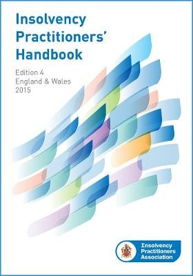 Insolvency Practitioners Handbook -  By the Insolvency Practitioners’ Association