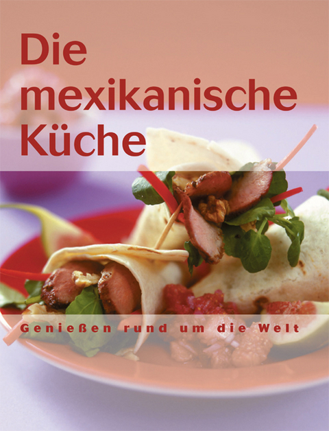 Die mexikanische Küche