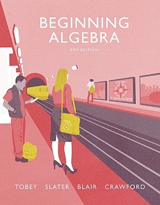 Beginning Algebra - John Tobey  Jr., Jeffrey Slater, Jamie Blair, Jennifer Crawford