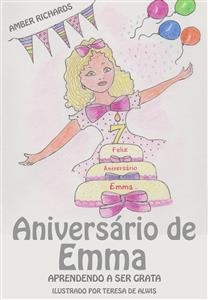 O aniversário de Emma - Aprendendo a Ser Grata -  Amber Richards