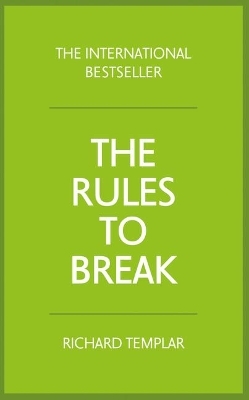 Rules to Break, The - Richard Templar