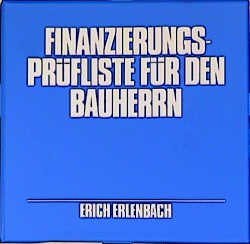 Finanzierungs-Prüfliste für den Bauherrn - Erich Erlenbach