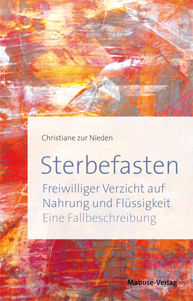 Sterbefasten - Christiane zur Nieden