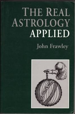 The Real Astrology Applied - John Frawley