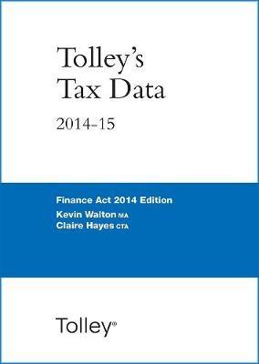 Tolley's Tax Data 2014-15 (Finance Act edition) - Kevin Walton, Claire Hayes, Julie Ward