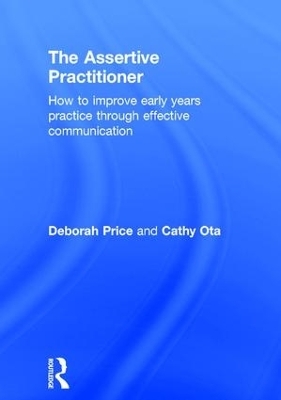 The Assertive Practitioner - Deborah Price, Cathy Ota