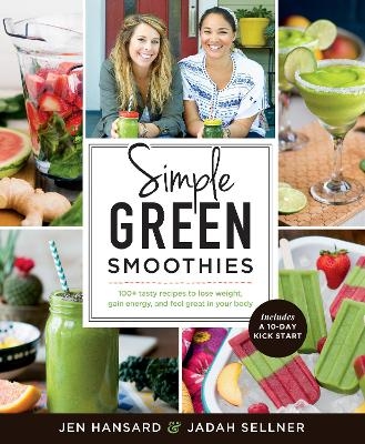 Simple Green Smoothies - Jen Hansard, Jadah Sellner