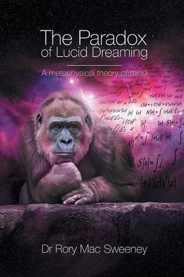 The Paradox of Lucid Dreaming - Rory Mac Sweeney