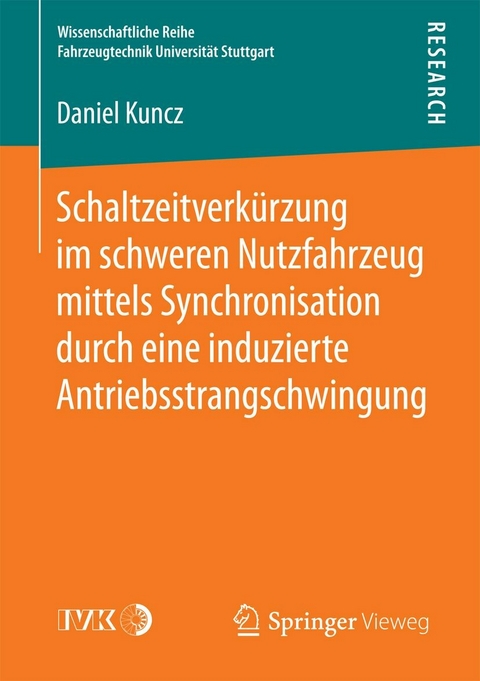 Schaltzeitverkürzung im schweren Nutzfahrzeug mittels Synchronisation durch eine induzierte Antriebsstrangschwingung - Daniel Kuncz