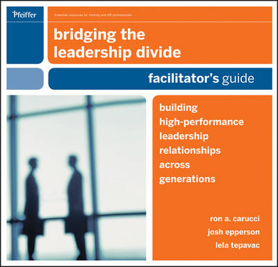 Bridging the Leadership Divide - Ron A. Carucci, Josh Epperson, Lela Tepavac