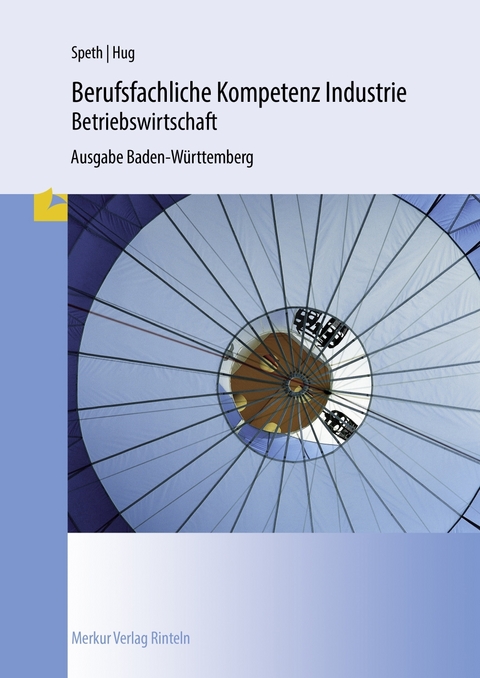 Berufsfachliche Kompetenz Industrie - Betriebswirtschaft - Hermann Speth, Hartmut Hug