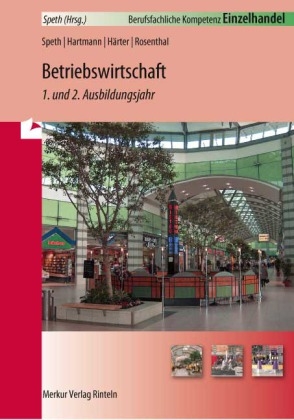 Einzelhandel - Betriebswirtschaft - 1. und 2. Ausbildungsjahr - Hermann Speth, Gernot Hartmann, Friedrich Härter, Gerd Häuber