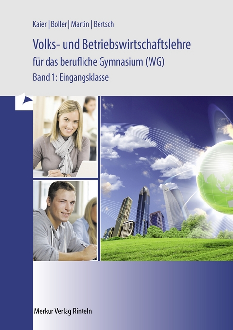 Volks- und Betriebswirtschaftslehre für das berufliche Gymnasium (WG) - Alfons Kaier, Eberhard Boller, Michael Martin, Mathias Bertsch