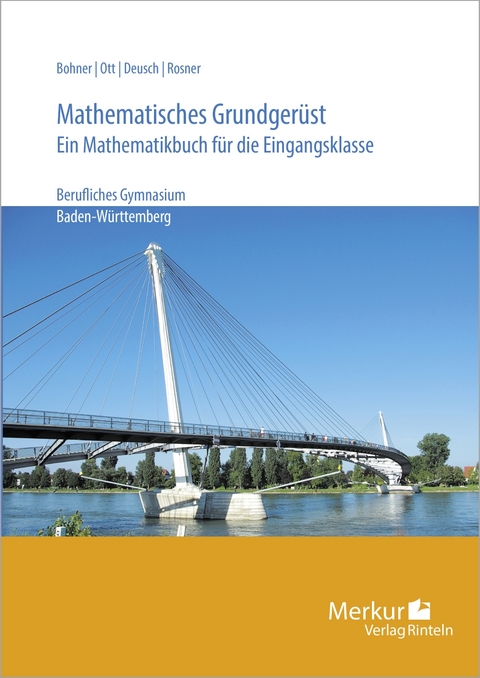 Mathematisches Grundgerüst - Kurt Bohner, Roland Ott, Ronald Deusch, Stefan Rosner