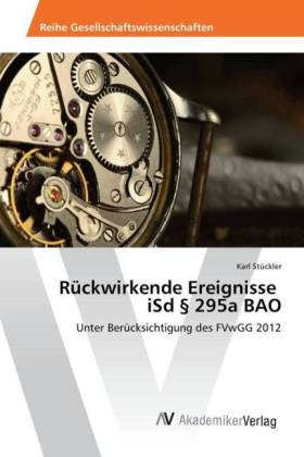 RÃ¼ckwirkende Ereignisse iSd Â§ 295a BAO - Karl StÃ¼ckler