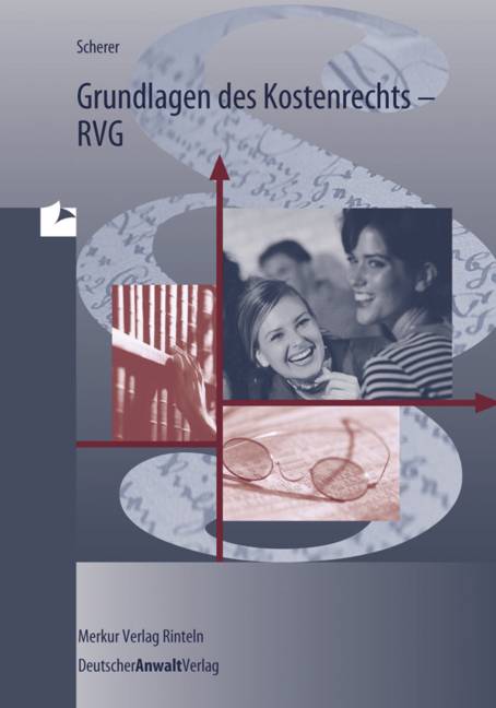 Grundlagen des Kostenrechts - RVG - Michael Scherer