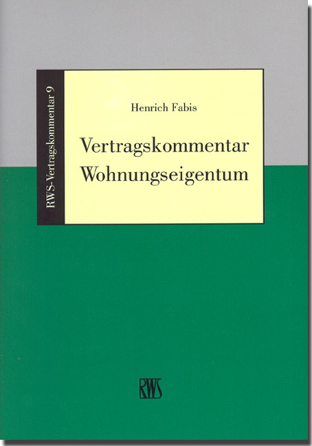 Vertragskommentar Wohnungseigentum - Henrich Fabis