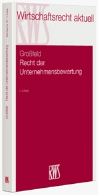 Recht der Unternehmensbewertung - Bernhard Großfeld